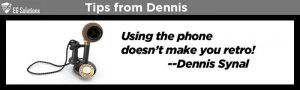Using the phone doesn't make you retro! --Dennis Synal