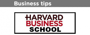 Business Tips from Harvard Business School